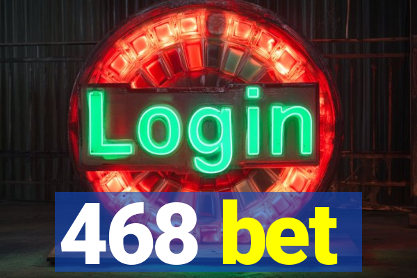 468 bet